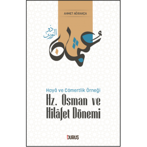 Hz. Osman ve Hilafet Dönemi